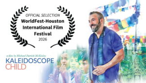 WorldFest Houston International Film Festival kaleidoscope child foundation documentary